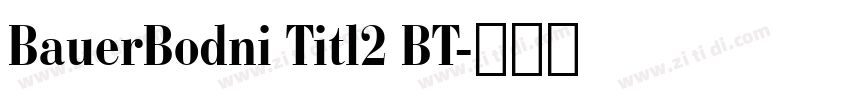 BauerBodni Titl2 BT字体转换